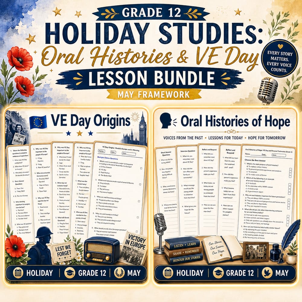Grade 12 Holiday Studies: Oral Histories & VE Day Lesson Bundle, May Framework — bundle cover