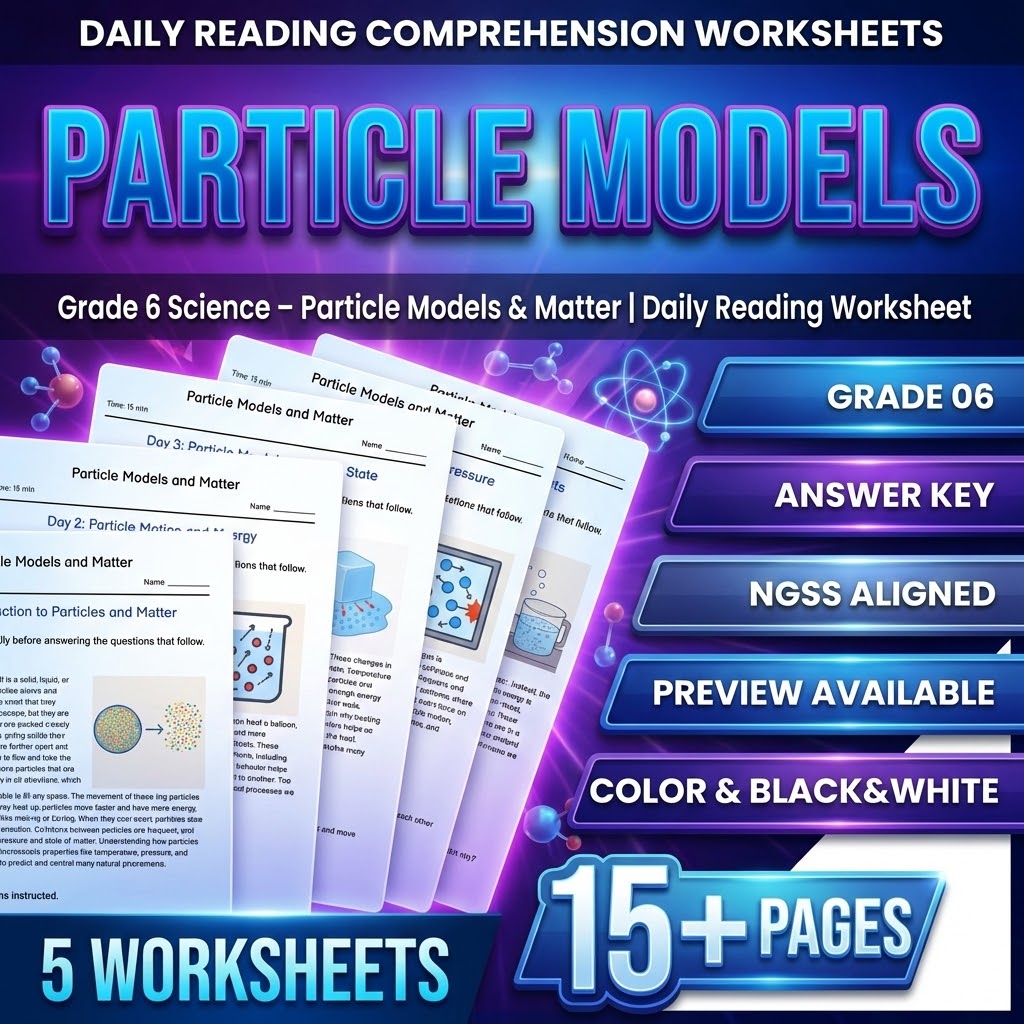 Grade 6 Science daily reading worksheet — Grade 6 Science – Particle Models & Matter | Daily Reading Worksheet