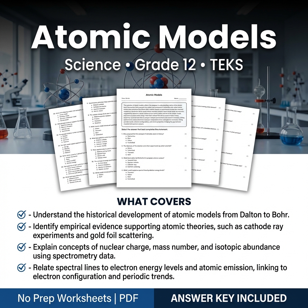 Atomic Models Worksheet for Grade 12 Science | TEKS Aligned Practice